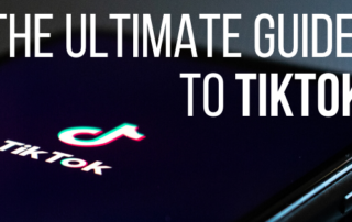 The Ultimate Guide to TikTok